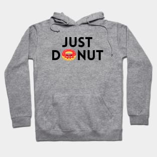 Just Donut | Donut Pun Hoodie